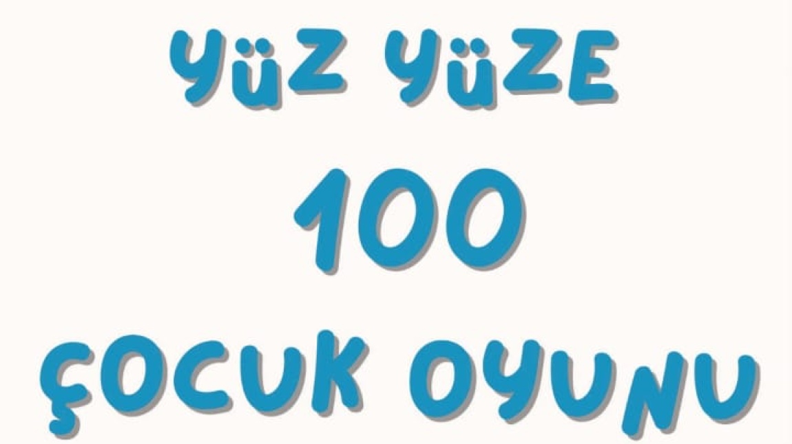 Yüz Yüze 100 Çocuk Oyunu